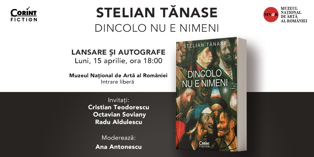 Lansare de carte și sesiune de autografe:  „Dincolo nu e nimeni” de Stelian Tănase