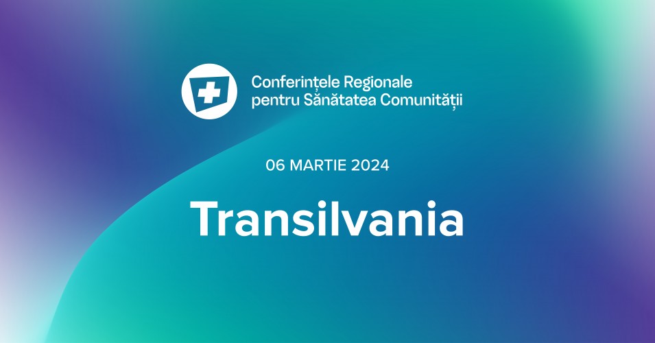 „Sănătatea Comunității” Cluj-Napoca 2024: Conferința Regională