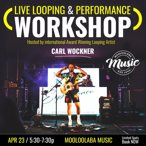Live Looping & Performance WORKSHOP - Hosted By Carl Wockner